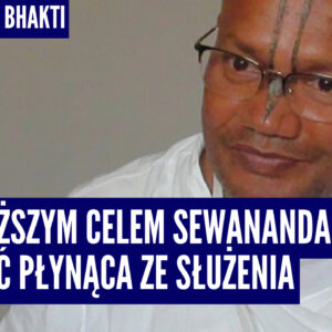 Najwyższym celem sewananda radość płynąca ze służenia