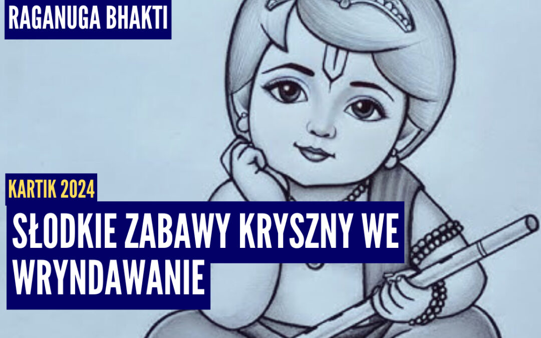 Słodkie zabawy Kryszny we Wryndawanie | Kartik 2024 ep.67 | Vaishnavapada Babaji | raganuga bhakti