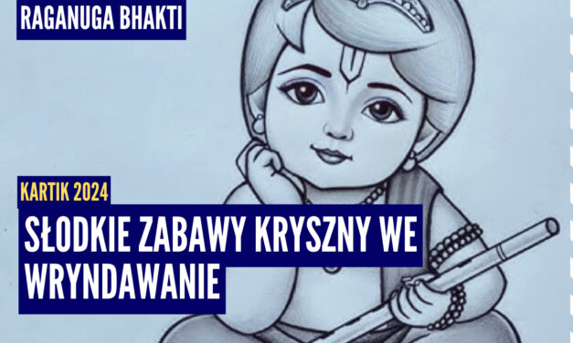 Słodkie zabawy Kryszny we Wryndawanie | Kartik 2024 ep.67 | Vaishnavapada Babaji | raganuga bhakti