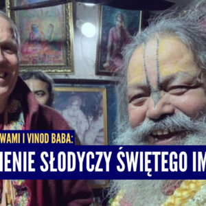 Sacinandana Swami i Vinod Baba- Zrozumienie słodyczy Świętego Imienia