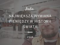 Indie. Największa wymiana pieniędzy od początku Świata