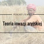 LTS 007: Teoria inwazji aryjskiej rozmowa ze Swamim Sridharem