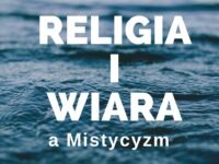 Wideo. Religia i WIARA a mistycyzm