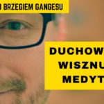 Wideo. Duchowość i wisznuicka MEDYTACJA – rozmowa z Gniewomirem Skrzysińskim