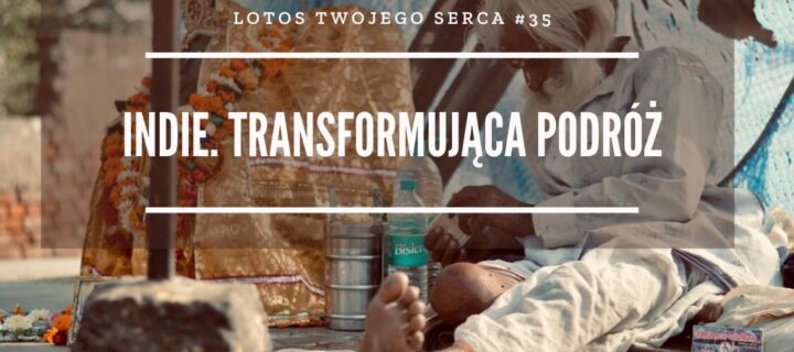 LTS 035: Indie czyli transformująca moc podróży – Renata Radlak-Dominik