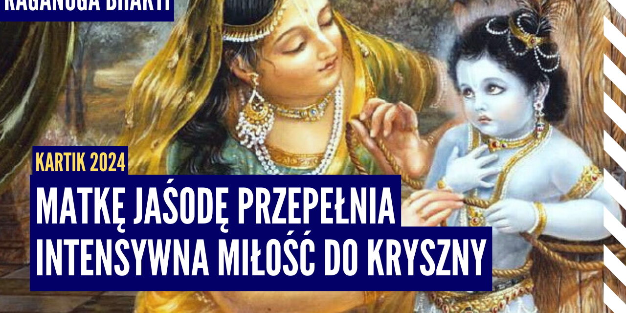 Matkę Jaśodę przepełnia intensywna miłość do Kryszny | Kartik 2024 ep.24 | Vaishnavapada Babaji