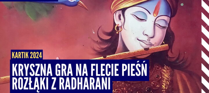 Kryszna gra na flecie pieśń rozłąki z Radharani | Kartik 2024 ep.13 | Vaishnavapada Babaji