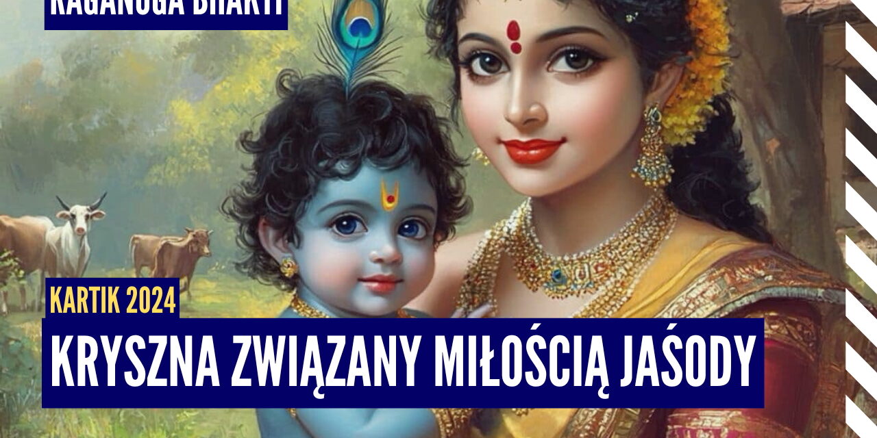 Kryszna związany miłością Jaśody | Kartik 2024 ep.27 | Vaishnavapada Babaji | raganuga bhakti