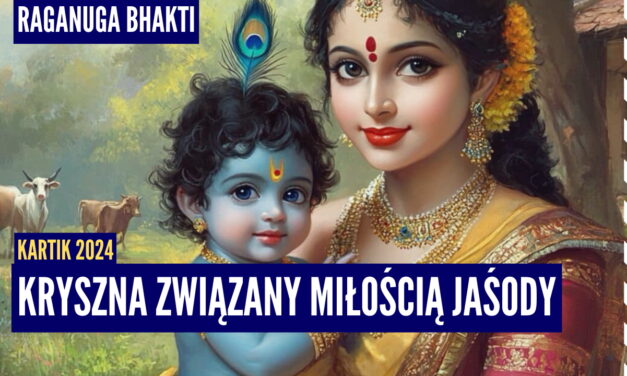 Kryszna związany miłością Jaśody | Kartik 2024 ep.27 | Vaishnavapada Babaji | raganuga bhakti