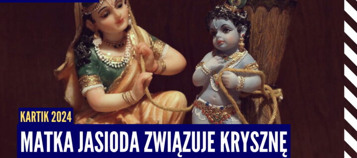 Matka Jaśoda związuje Krysznę | Kartik 2024 ep.8 | Vaishnavapada Babaji | Raganuga bhakti