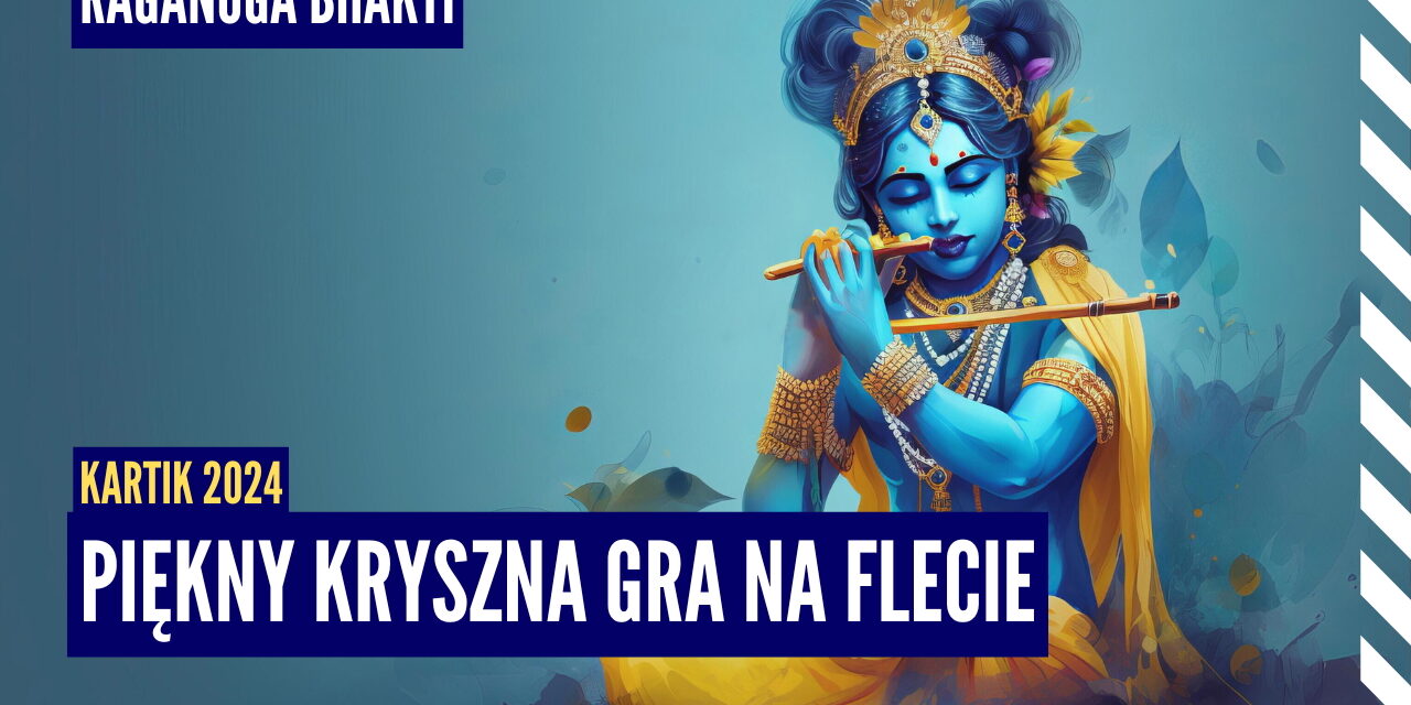 Piękny Kryszna gra na flecie | Kartik 2024 ep.28 | Vaishnavapada Babaji | raganuga bhakti