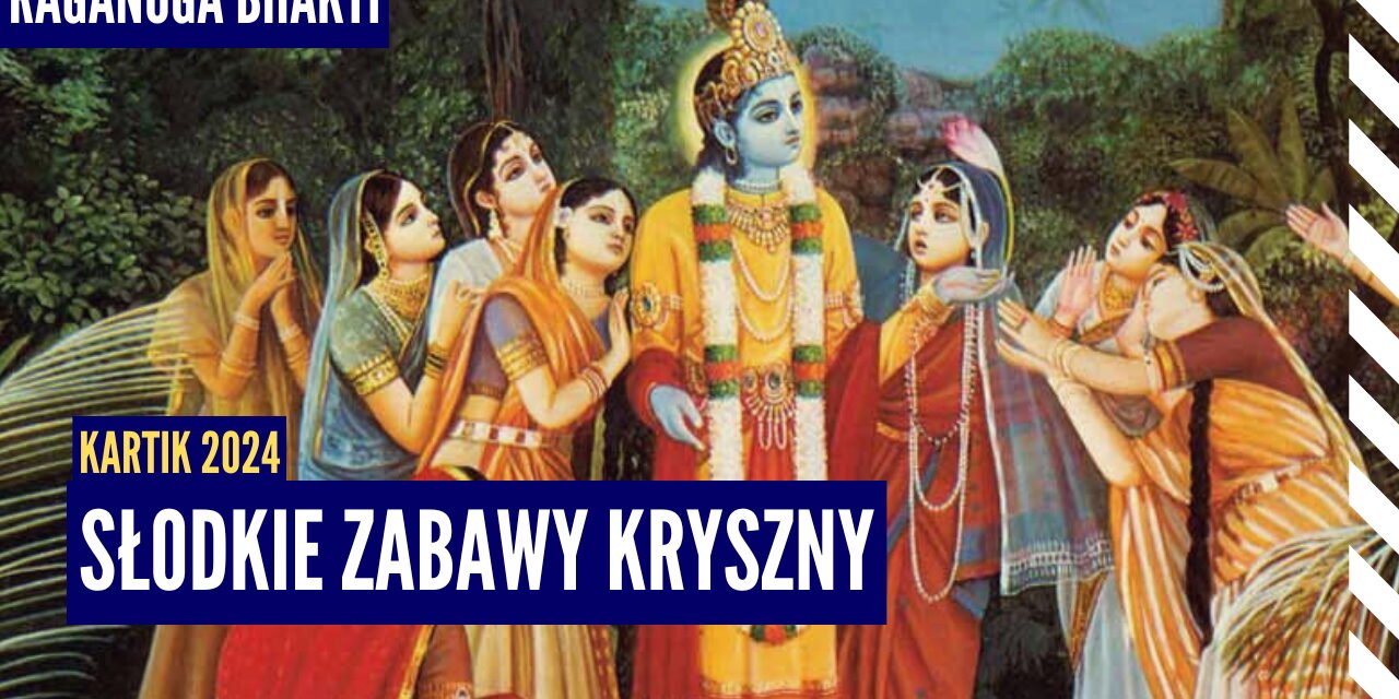 Słodkie zabawy Kryszny | Kartik 2024 ep.25 | Vaishnavapada Babaji | raganuga bhakti