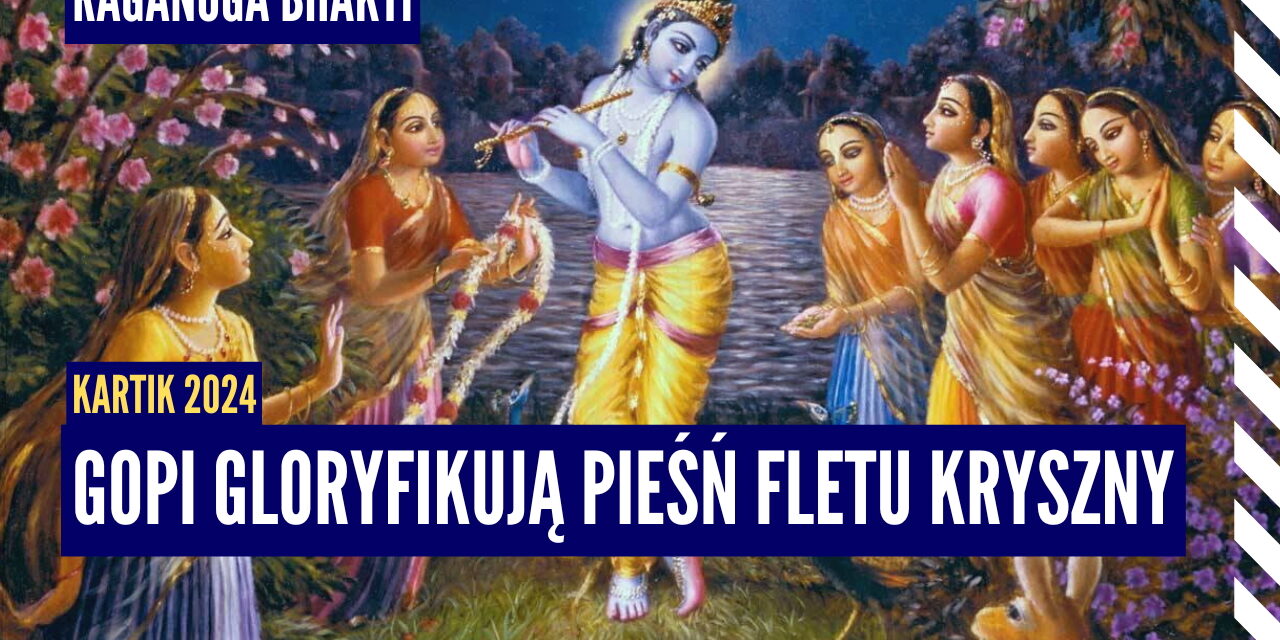 Gopi gloryfikują pieśń fletu Kryszny | Kartik 2024 ep.37 | Vaishnavapada Babaji| raganuga bhakti