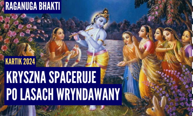 Kryszna spaceruje po lasach Wryndawany | Kartik 2024 ep.34 | Vaishnavapada Babaji | raganuga bhakti