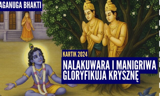 Nalakuwara i Manigriwa gloryfikują Krysznę | Kartik 2024 ep.44 | Vaishnavapada Babaji | raganuga bhakti