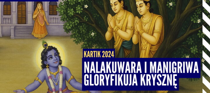 Nalakuwara i Manigriwa gloryfikują Krysznę | Kartik 2024 ep.44 | Vaishnavapada Babaji | raganuga bhakti