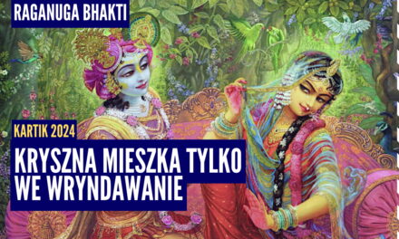 Kryszna mieszka tylko we Wryndawanie | Kartik 2024 ep.52 | Vaishnavapada Babaji | raganuga bhakti