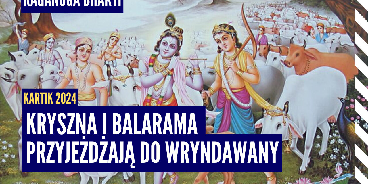 Kryszna i Balarama przyjeżdżają do Wryndawany | Kartik 2024 ep.70 | Vaishnavapada Babaji | raganuga