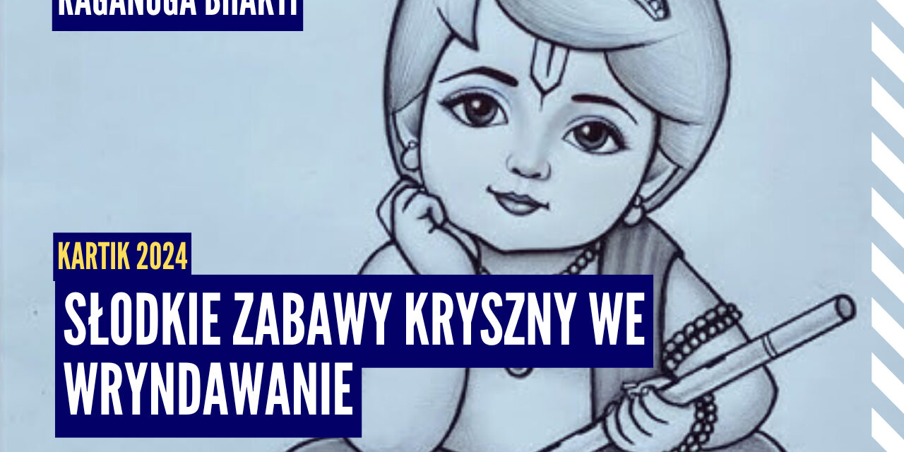 Słodkie zabawy Kryszny we Wryndawanie | Kartik 2024 ep.67 | Vaishnavapada Babaji | raganuga bhakti