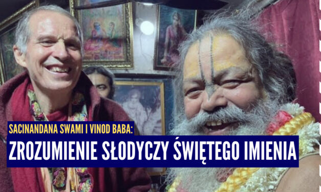 Sacinandana Swami i Vinod Baba: Zrozumienie słodyczy Świętego Imienia