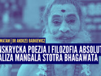 Sanskrycka poezja i filozofia Absolutu. Analiza Mangala Stotra | dr Andrzej Babkiewicz | Bhagawata ep.2
