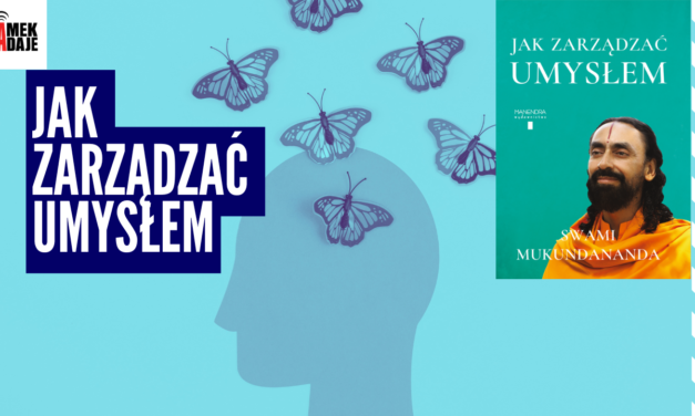 Jak naprawdę działa Twój umysł? 5 zaskakujących lekcji z psychologii wedyjskiej, które zmienią Twoją codzienność